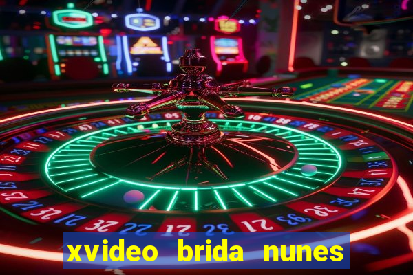 xvideo brida nunes e kid